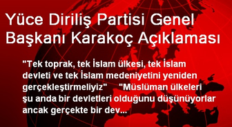 Yüce Diriliş Partisi Genel Başkanı Karakoç Açıklaması