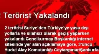2 Terörist Yakalandı