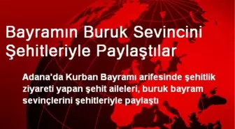 Bayramın Buruk Sevincini Şehitleriyle Paylaştılar