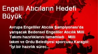 Engelli Atıcıların Hedefi Büyük