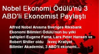 Nobel Ekonomi Ödülü'nü 3 ABD'li Ekonomist Paylaştı