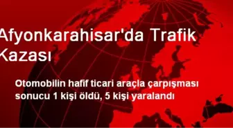 Afyonkarahisar'da Trafik Kazası