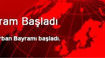 Kurban Bayramı Başladı