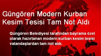 Güngören Modern Kurban Kesim Tesisi Tam Not Aldı