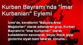 Kurban Bayramı'nda 'İmar Kurbanları' Eylemi