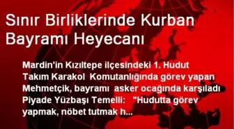 Sınır Birliklerinde Kurban Bayramı Heyecanı