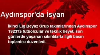 Aydınspor'da İsyan