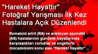 Hareket Hayattır Yarışması Hastalara Açık Düzenlendi