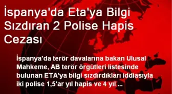 İspanya'da Eta'ya Bilgi Sızdıran 2 Polise Hapis Cezası