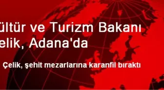 Kültür ve Turizm Bakanı Çelik Şehitlikleri Ziyaret Etti