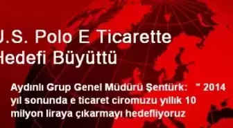 U.S. Polo E Ticarette Hedefi Büyüttü