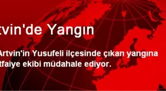 Artvin'de Ev Yangını