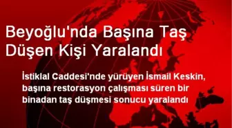 Beyoğlu'nda Başına Taş Düşen Kişi Yaralandı