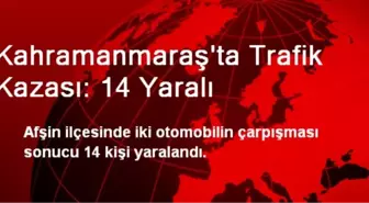 Afşin'de Trafik Kazası: 14 Yaralı