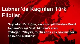 Başbakan Lübnan'da Kaçırılan Murat Akpınar'ın Eşini Aradı