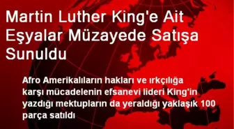 Martin Luther King'e Ait Eşyalar Müzayede Satıldı