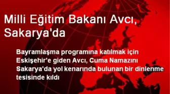 Milli Eğitim Bakanı Avcı, Sakarya'da