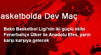 Basketbolda Dev Maç