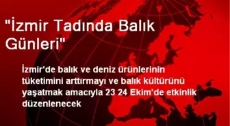 İzmir'de Balık Günleri Etkinlikleri Düzenlenecek