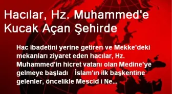 Hacılar, Hz. Muhammed'e Kucak Açan Şehirde