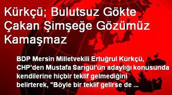 Kürkçü: CHP İle Prensipleri Konuşmak İsteriz