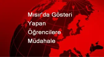 Mısır'da Gösteri Yapan Öğrencilere Müdahale