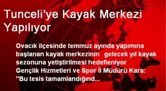 Tunceli'ye Kayak Merkezi Yapılıyor