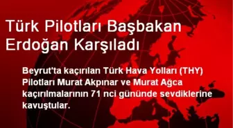 Türk Pilotları Başbakan Erdoğan Karşıladı