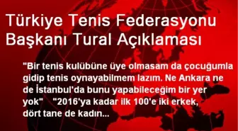 Türkiye Tenis Federasyonu Başkanı Tural Açıklaması