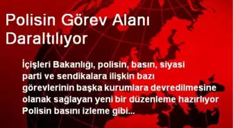 Polisin Görev Alanı Daraltılıyor