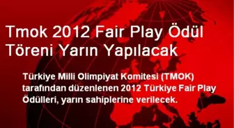 TMOK 2012 Fair Play Ödül Töreni Yarın Yapılacak