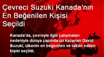 Çevreci Suzuki Kanada'nın En Beğenilen Kişisi Seçildi