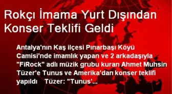 Rokçı İmama Yurt Dışından Konser Teklifi Geldi