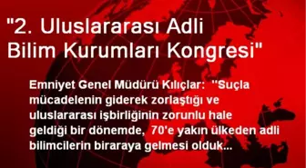 '2. Uluslararası Adli Bilim Kurumları Kongresi'