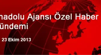 Anadolu Ajansı Özel Haber Gündemi