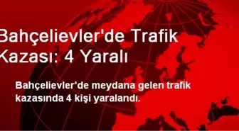 Bahçelievler'de Trafik Kazası: 4 Yaralı