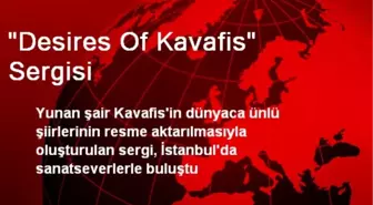 'Desires Of Kavafis' Sergisi