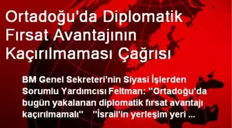 Ortadoğu'da Diplomatik Fırsat Avantajı Kaçırılmamalı