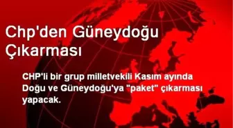 CHP'li Milletvekilleri Doğu ve Güneydoğu'ya Gidecek