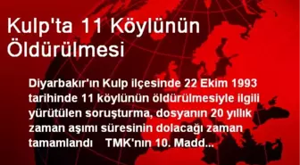 Kulp'ta Öldürülen 11 Köylünün Davası Zaman Aşımına Uğradı