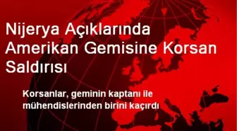 Nijerya'da Amerikan Gemisine Korsan Saldırısı