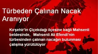 Türbeden Çalınan Nacak Aranıyor