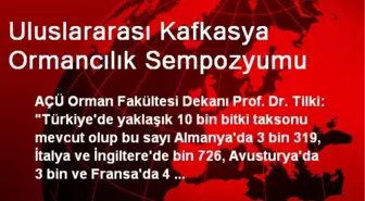 Uluslararası Kafkasya Ormancılık Sempozyumu