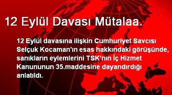 12 Eylül Davası Mütalaa.