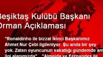 Beşiktaş Kulübü Başkanı Orman Açıklaması