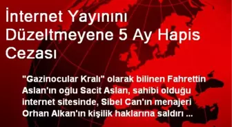 İnternet Yayınını Düzeltmeyene 5 Ay Hapis Cezası