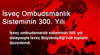 İsveç Ombudsmanlık Sisteminin 300. Yılı