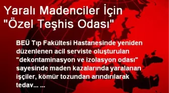 Yaralı Madenciler İçin 'Özel Teşhis Odası'