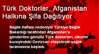 Türk Doktorlar, Afganistan Halkına Şifa Dağıtıyor