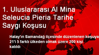 1. Uluslararası Al Mina Seleucia Pieria Tarihe Saygı Koşusu